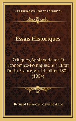 Essais Historiques: Critiques, Apologetiques Et... [French] 1166876748 Book Cover