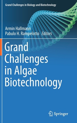 Grand Challenges in Algae Biotechnology 3030252329 Book Cover