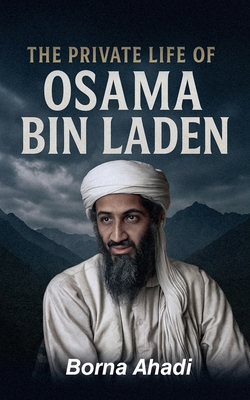 The Private Life of Osama Bin Laden B0FHFBG33S Book Cover