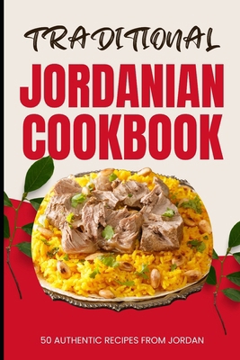 Traditional Jordanian Cookbook: 50 Authentic Re... B0CZP9ZZ3K Book Cover