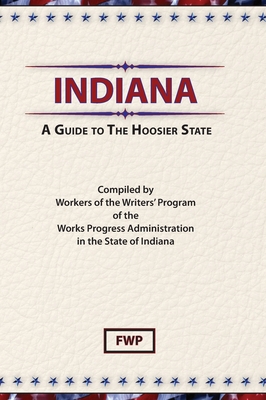 Indiana: A Guide To The Hoosier State 0403021650 Book Cover
