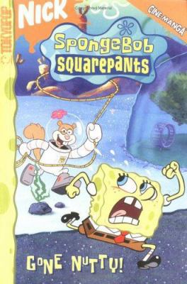 SpongeBob SquarePants Gone Nutty! (Spongebob Sq... 1595326804 Book Cover