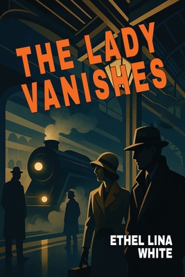 The Lady Vanishes 1946963747 Book Cover