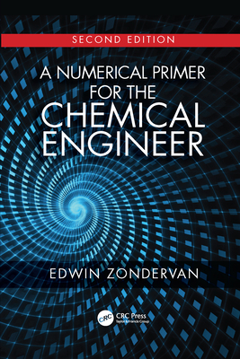 A Numerical Primer for the Chemical Engineer, S... 1032090227 Book Cover