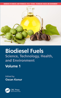 Biodiesel Fuels: Science, Technology, Health, a... 0367704943 Book Cover