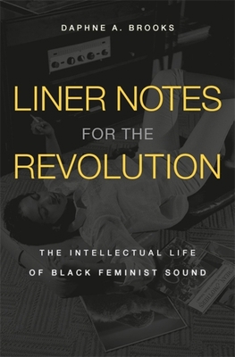 Liner Notes for the Revolution: The Intellectua... 0674052811 Book Cover