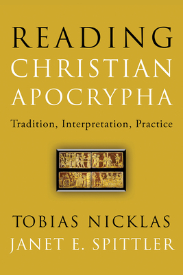 Reading Christian Apocrypha: Tradition, Interpr... 150648140X Book Cover