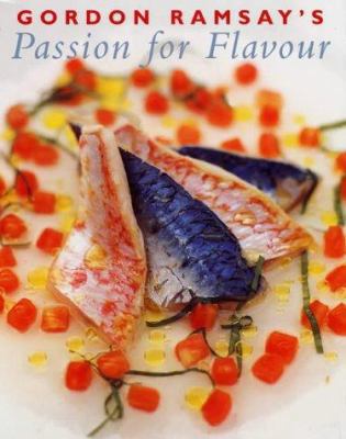 Gordon Ramsay's Passion for Flavour 1840912170 Book Cover