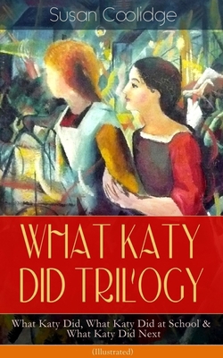What Katy Did Trilogy - What Katy Did, What Kat... 8026892038 Book Cover