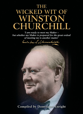 The Wicked Wit of Winston Churchill B005HKUD32 Book Cover