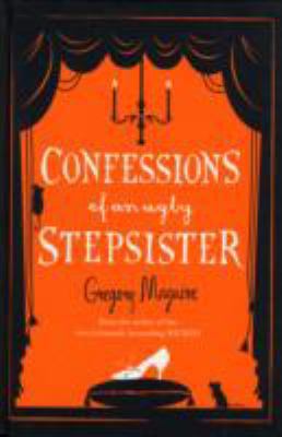 Confessions of an Ugly Stepsister 0755341678 Book Cover