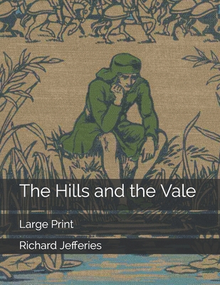 The Hills and the Vale: Large Print 169844804X Book Cover