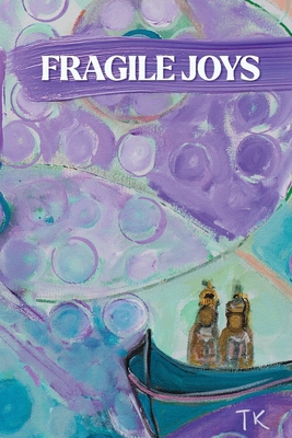 Fragile Joys: and Luminous Secrets. B0987JLW9D Book Cover