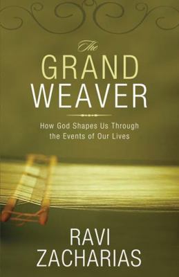 The Grand Weaver: How God Shapes Us Through the... 0310324955 Book Cover