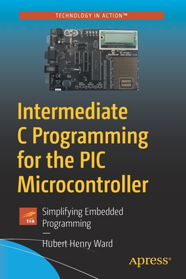 Intermediate C Programming for the PIC Microcon... 1484260678 Book Cover