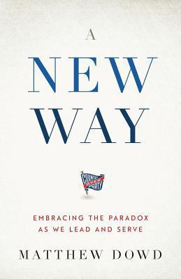 A New Way: Embracing the Paradox as We Lead and... 1544500327 Book Cover