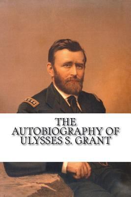 The Autobiography of Ulysses S. Grant 1720432627 Book Cover