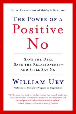 The Power of a Positive No: How to Say No and S... 0553384260 Book Cover
