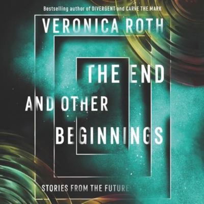 The End and Other Beginnings: Stories from the ... 1094025674 Book Cover