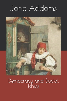 Democracy and Social Ethics B08QT541W2 Book Cover