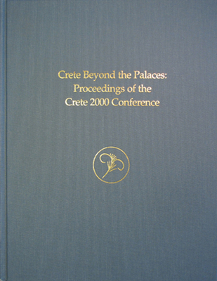 Crete Beyond the Palaces: Proceedings of the Cr... 1931534098 Book Cover