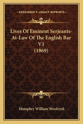 Lives Of Eminent Serjeants-At-Law Of The Englis... 1164946978 Book Cover