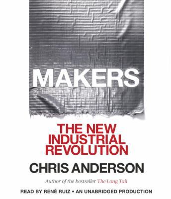 Makers: The New Industrial Revolution 0307878899 Book Cover