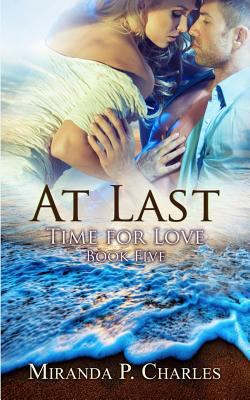 At Last (Time for Love Book 5) 1505337658 Book Cover