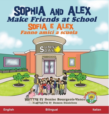 Sophia and Alex Make Friends at School: Sofia e... [Italian] B0FC2XHK57 Book Cover
