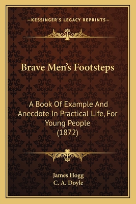 Brave Men's Footsteps: A Book Of Example And An... 1165345226 Book Cover