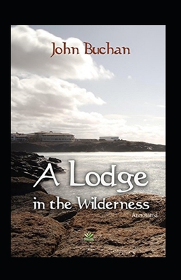 A Lodge in the Wilderness (Annotated): Fiction            Book Cover