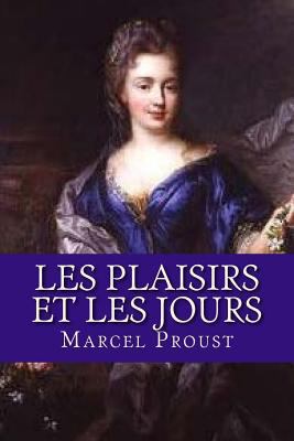 Les plaisirs et les jours [French] 1537438603 Book Cover