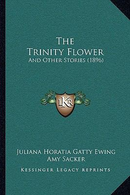 The Trinity Flower: And Other Stories (1896) 1167179129 Book Cover