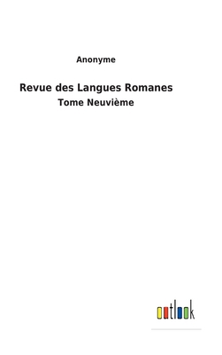 Revue des Langues Romanes: Tome Neuvième [French] 3752477792 Book Cover