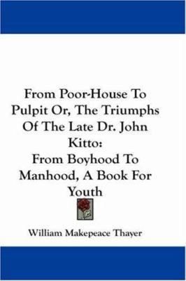 From Poor-House To Pulpit Or, The Triumphs Of T... 1430481722 Book Cover