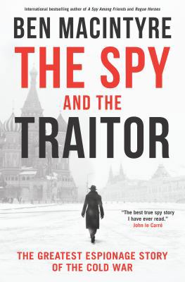The Spy and the Traitor: The Greatest Espionage... 0771060335 Book Cover