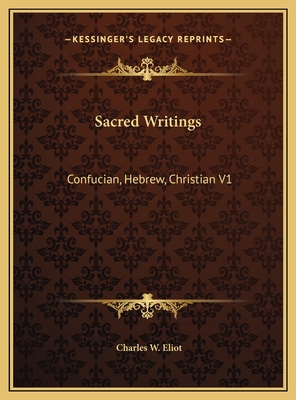 Sacred Writings: Confucian, Hebrew, Christian V1 1169801358 Book Cover