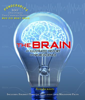 The Brain: An Illustrated History of Neuroscien... 0985323086 Book Cover