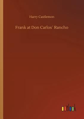 Frank at Don Carlos´ Rancho 3734039363 Book Cover