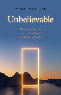 Unbelievable: The Gospel Texts in Narrative Tra... 1803412046 Book Cover