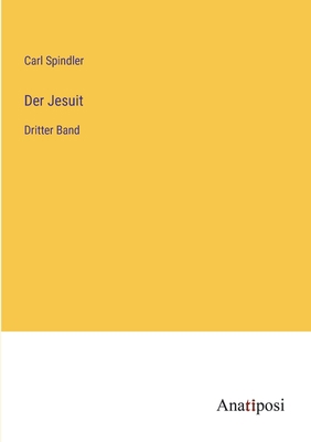 Der Jesuit: Dritter Band [German] 3382039907 Book Cover