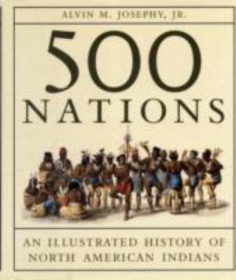 500 Nations: An Illustrated History of North Am... 0679429301 Book Cover