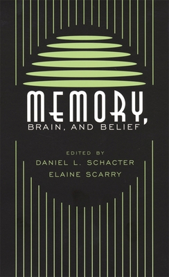 Memory, Brain, and Belief 0674007190 Book Cover