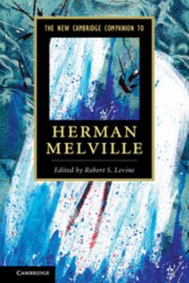 The New Cambridge Companion to Herman Melville 1107023130 Book Cover