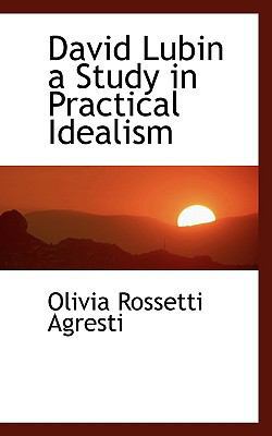 David Lubin a Study in Practical Idealism 1117380076 Book Cover