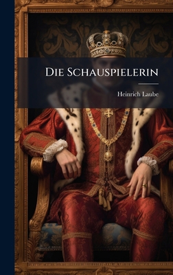 Die Schauspielerin [German] 1024677109 Book Cover