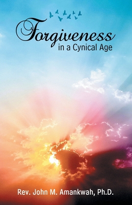 Forgiveness in a Cynical Age B0CHL4DR5L Book Cover