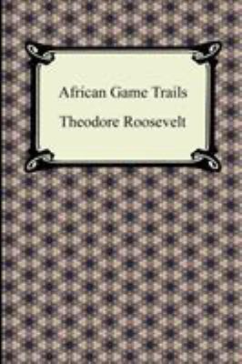 African Game Trails 1420946501 Book Cover