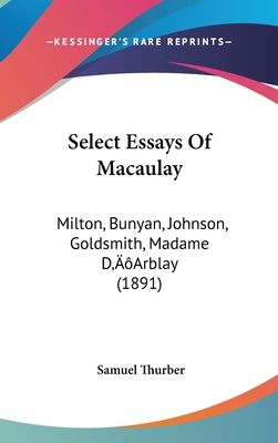 Select Essays Of Macaulay: Milton, Bunyan, John... 1437213413 Book Cover