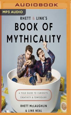 Rhett & Link's Book of Mythicality: A Field Gui... 1543688942 Book Cover